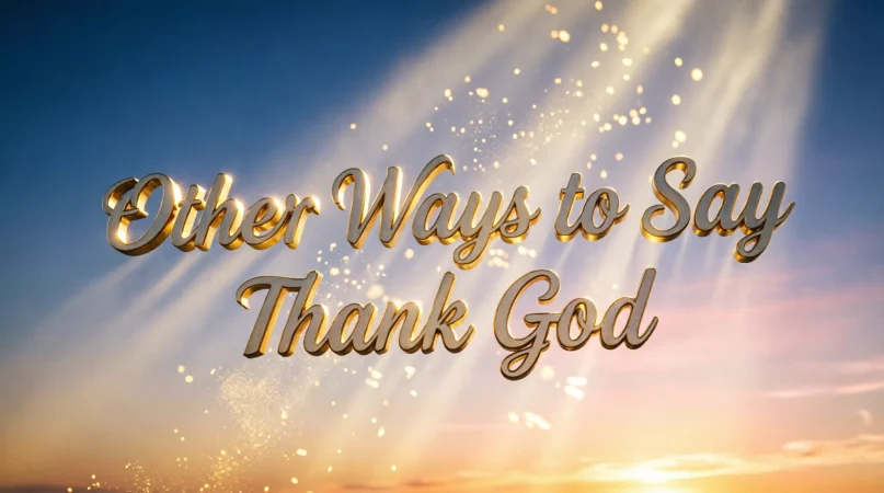 Other Ways to Say Thank God 2026
