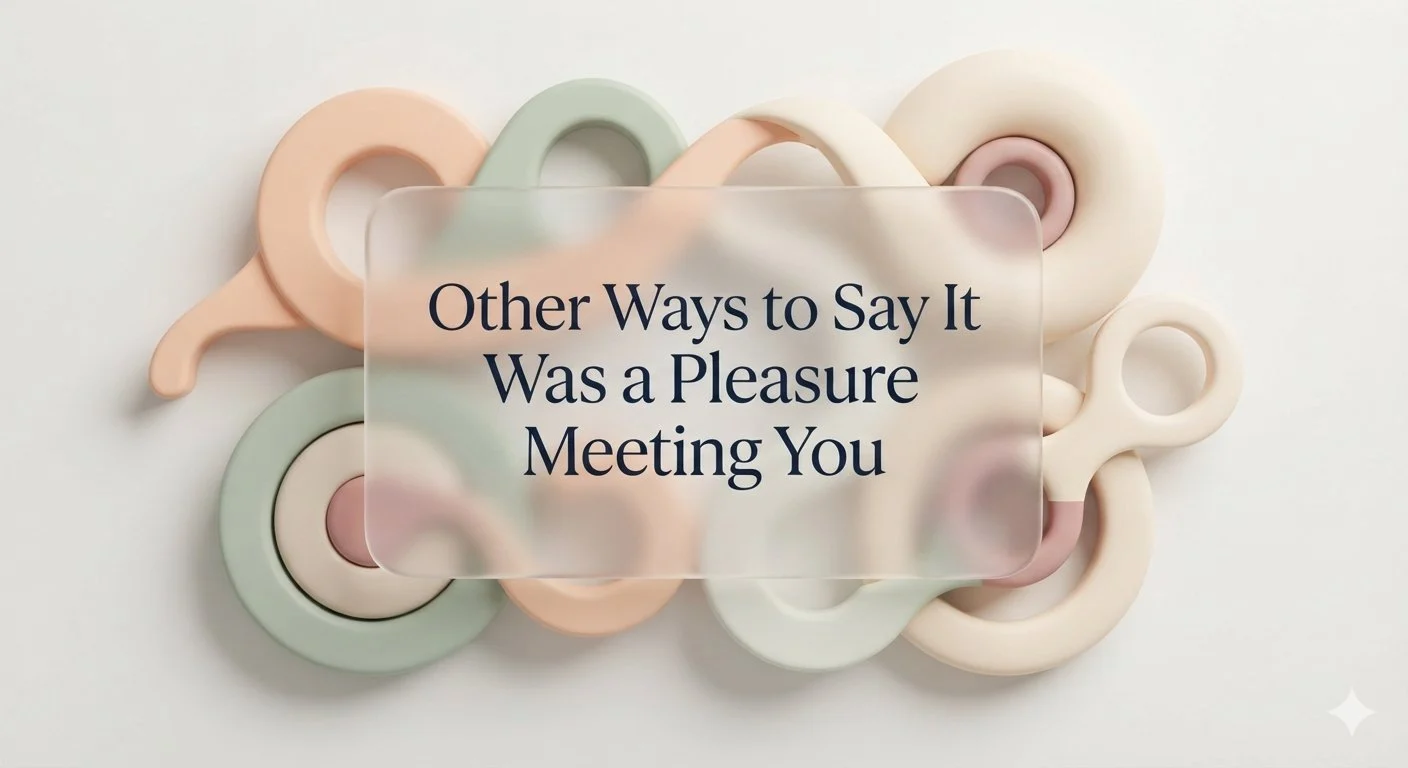 Other Ways to Say It Was a Pleasure Meeting You 2026